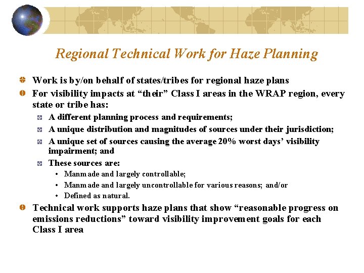 Regional Technical Work for Haze Planning Work is by/on behalf of states/tribes for regional