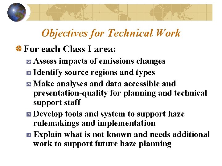 Objectives for Technical Work For each Class I area: Assess impacts of emissions changes