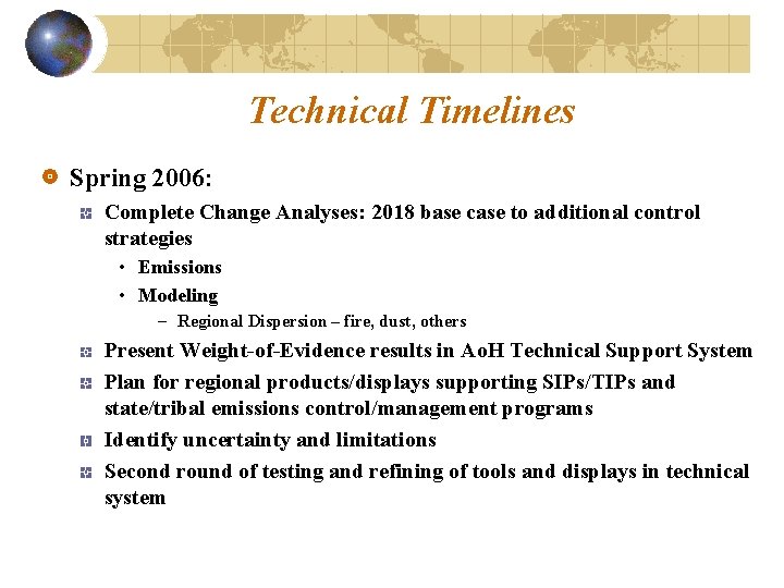 Technical Timelines Spring 2006: Complete Change Analyses: 2018 base case to additional control strategies