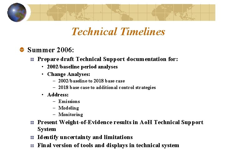 Technical Timelines Summer 2006: Prepare draft Technical Support documentation for: • 2002/baseline period analyses