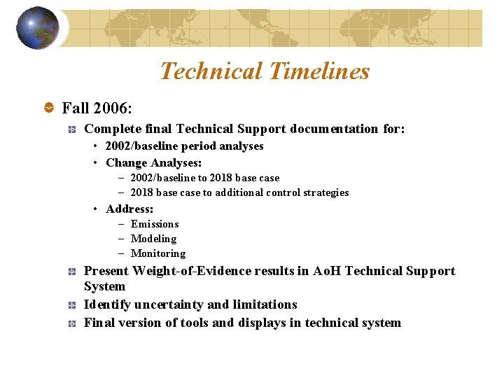 Technical Timelines Fall 2006: Complete final Technical Support documentation for: • 2002/baseline period analyses