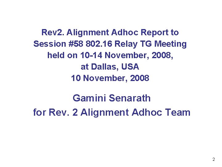 Rev 2. Alignment Adhoc Report to Session #58 802. 16 Relay TG Meeting held