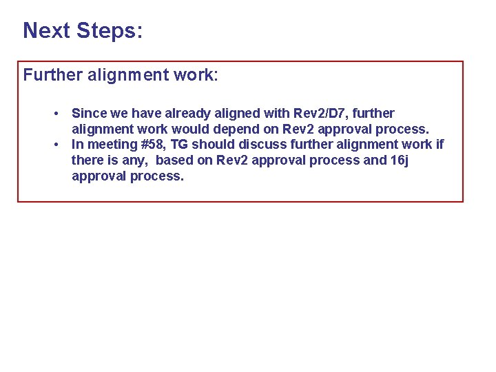 Next Steps: Further alignment work: • • Since we have already aligned with Rev