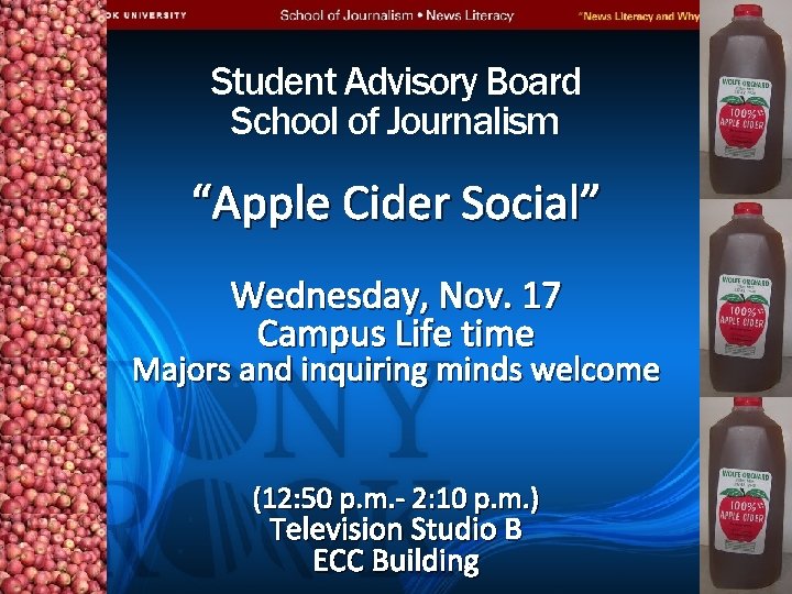 Student Advisory Board School of Journalism “Apple Cider Social” Wednesday, Nov. 17 Campus Life