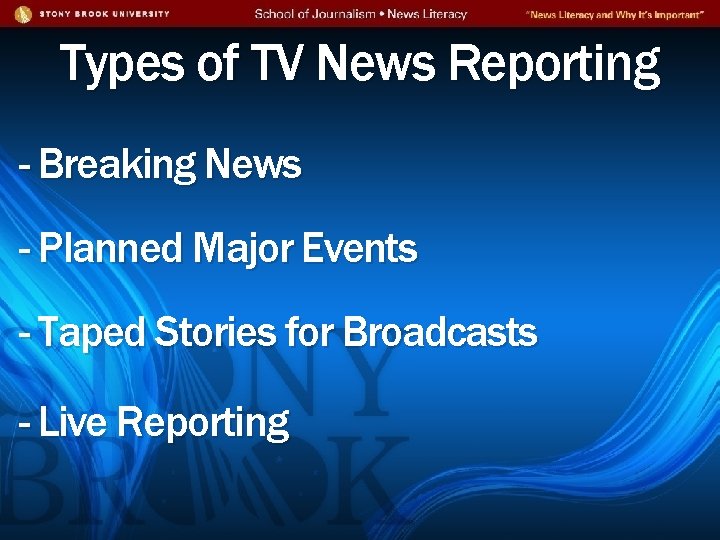 Types of TV News Reporting - Breaking News - Planned Major Events - Taped