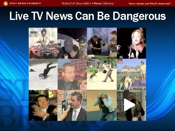 Live TV News Can Be Dangerous 