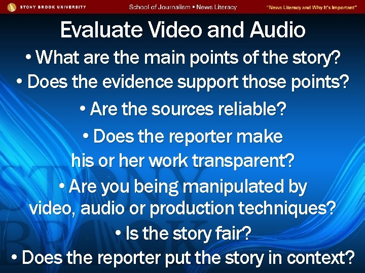 Evaluate Video and Audio • What are the main points of the story? •