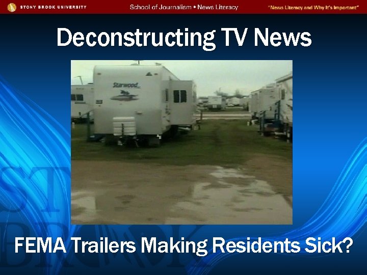 Deconstructing TV News FEMA Trailers Making Residents Sick? 