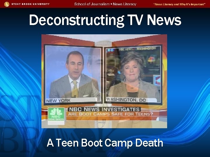 Deconstructing TV News A Teen Boot Camp Death 