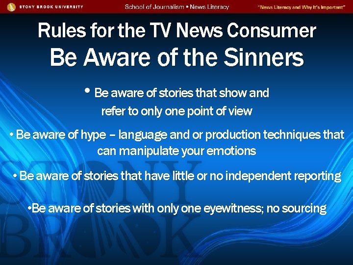 Rules for the TV News Consumer Be Aware of the Sinners • Be aware