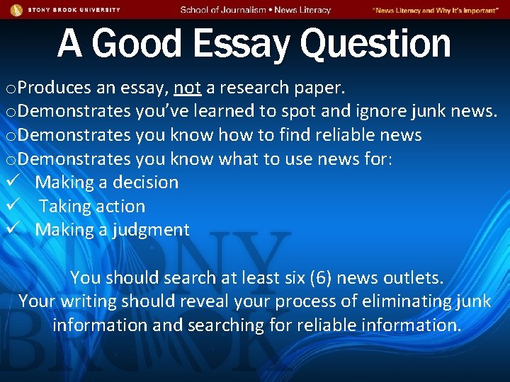 A Good Essay Question o. Produces an essay, not a research paper. o. Demonstrates