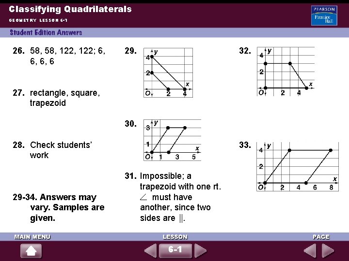 Classifying Quadrilaterals GEOMETRY LESSON 6 -1 26. 58, 122, 122; 6, 6, 6, 6