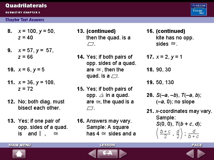 Quadrilaterals GEOMETRY CHAPTER 6 8. x = 100, y = 50, z = 40