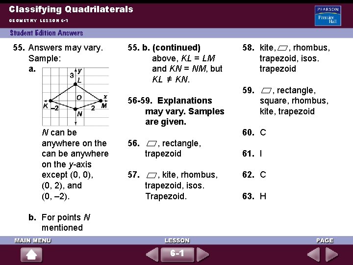Classifying Quadrilaterals GEOMETRY LESSON 6 -1 55. Answers may vary. Sample: a. 55. b.