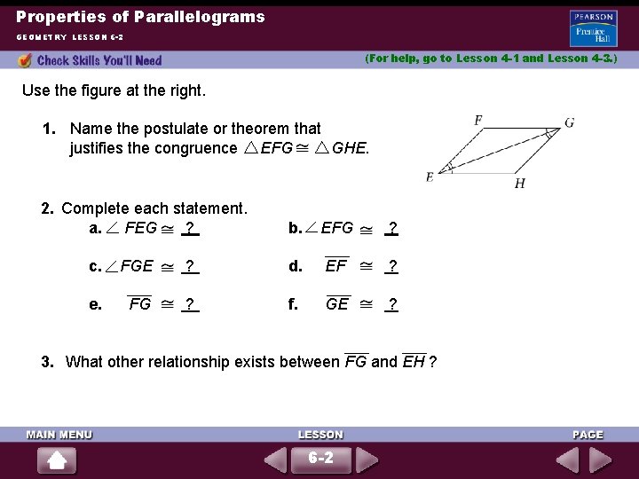 Properties of Parallelograms GEOMETRY LESSON 6 -2 (For help, go to Lesson 4 -1