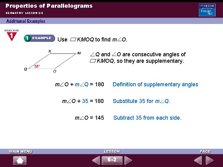 Properties of Parallelograms GEOMETRY LESSON 6 -2 Use KMOQ to find m O. Q