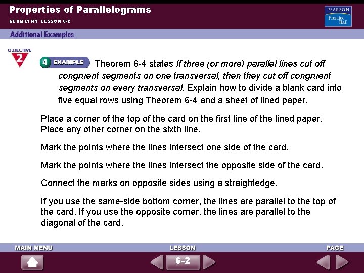 Properties of Parallelograms GEOMETRY LESSON 6 -2 Theorem 6 -4 states If three (or