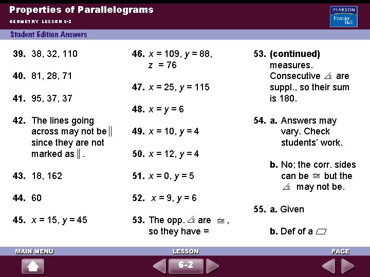 Properties of Parallelograms GEOMETRY LESSON 6 -2 39. 38, 32, 110 46. x =