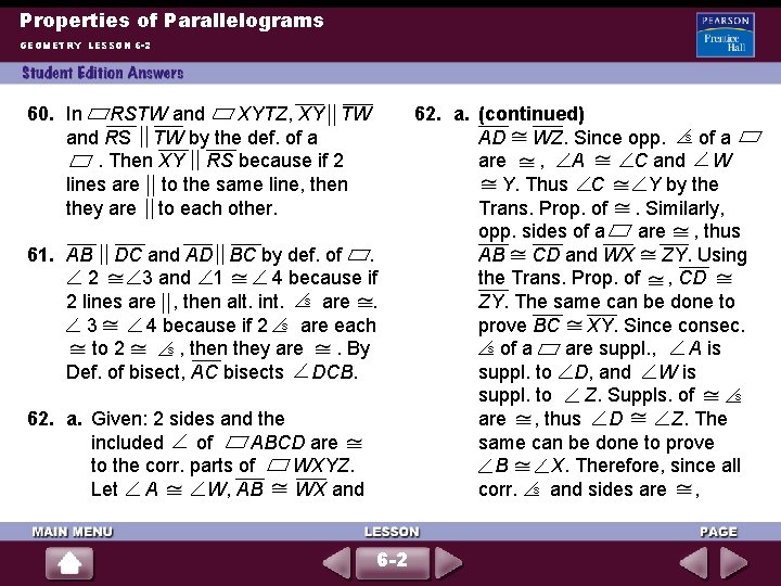 Properties of Parallelograms GEOMETRY LESSON 6 -2 60. In RSTW and XYTZ, XY TW