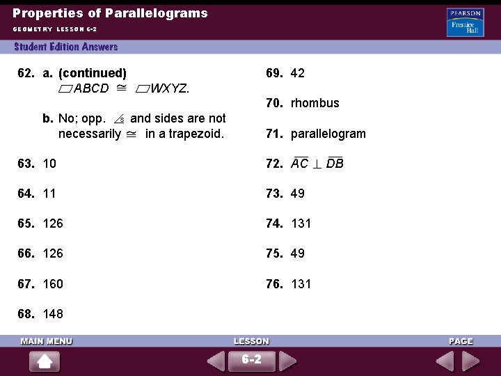 Properties of Parallelograms GEOMETRY LESSON 6 -2 62. a. (continued) ABCD 69. 42 WXYZ.