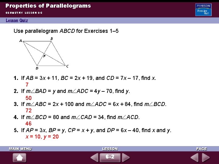 Properties of Parallelograms GEOMETRY LESSON 6 -2 Use parallelogram ABCD for Exercises 1– 5
