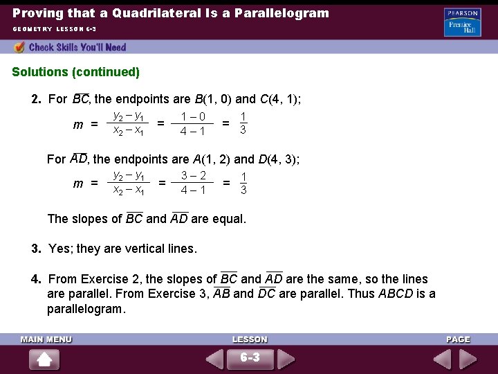 Proving that a Quadrilateral Is a Parallelogram GEOMETRY LESSON 6 -3 Solutions (continued) 2.