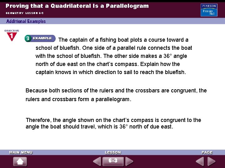 Proving that a Quadrilateral Is a Parallelogram GEOMETRY LESSON 6 -3 The captain of