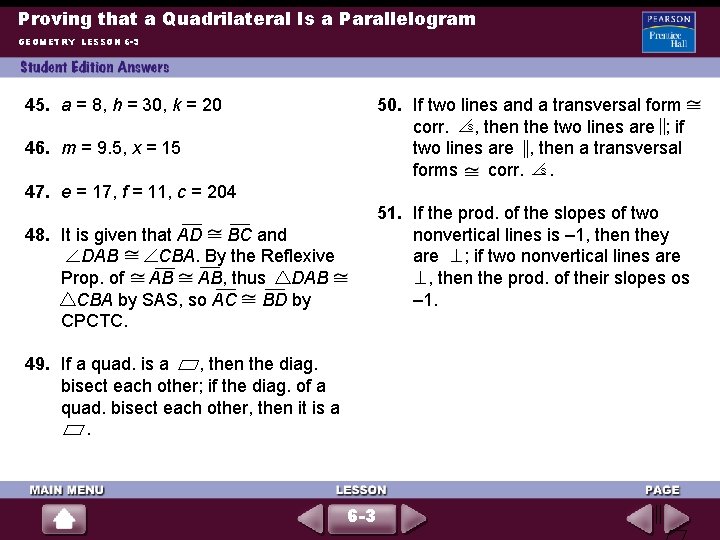 Proving that a Quadrilateral Is a Parallelogram GEOMETRY LESSON 6 -3 50. If two