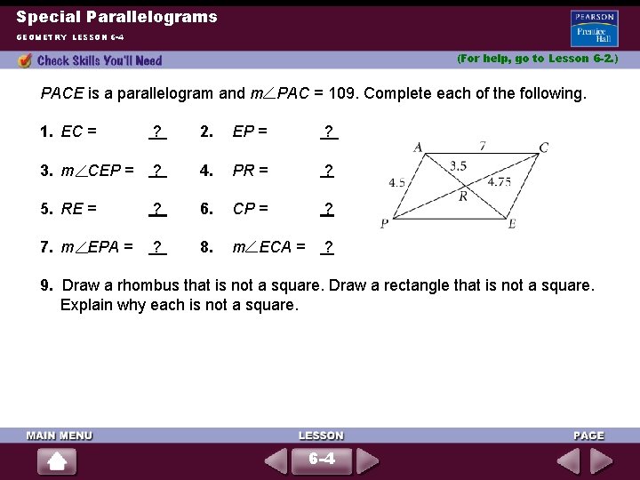 Special Parallelograms GEOMETRY LESSON 6 -4 (For help, go to Lesson 6 -2. )