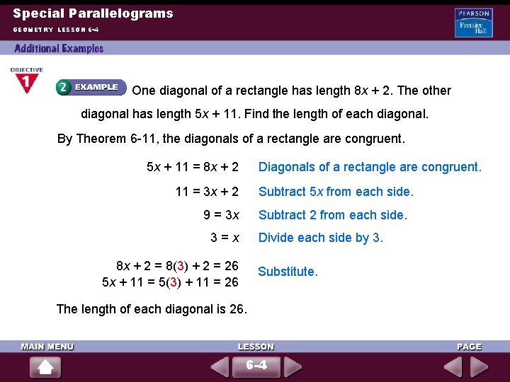 Special Parallelograms GEOMETRY LESSON 6 -4 One diagonal of a rectangle has length 8