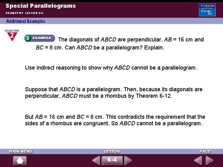 Special Parallelograms GEOMETRY LESSON 6 -4 The diagonals of ABCD are perpendicular. AB =
