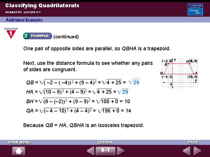Classifying Quadrilaterals GEOMETRY LESSON 6 -1 (continued) One pair of opposite sides are parallel,