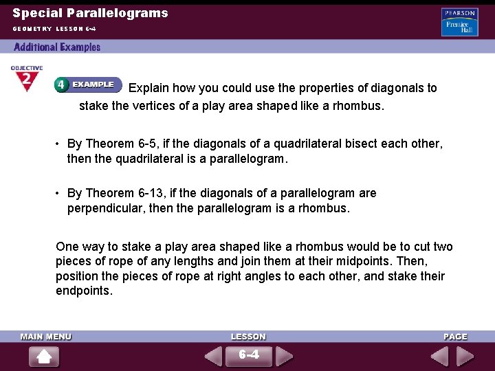 Special Parallelograms GEOMETRY LESSON 6 -4 Explain how you could use the properties of