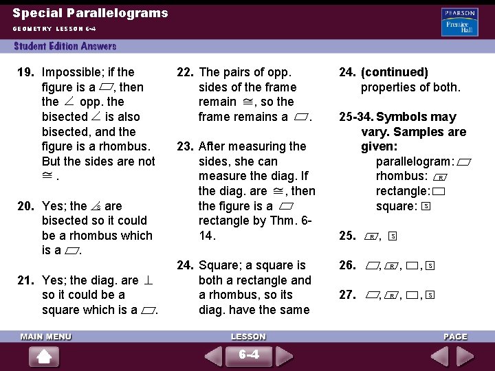 Special Parallelograms GEOMETRY LESSON 6 -4 19. Impossible; if the figure is a ,