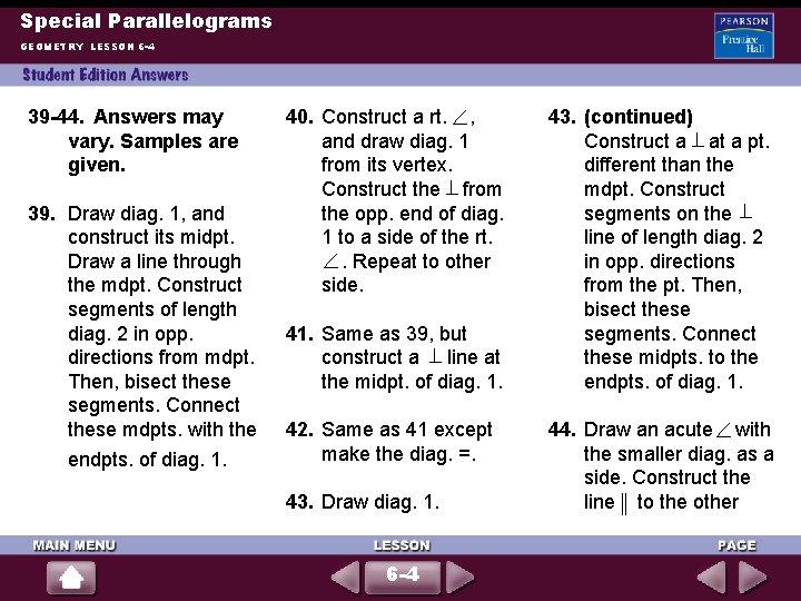 Special Parallelograms GEOMETRY LESSON 6 -4 39 -44. Answers may vary. Samples are given.