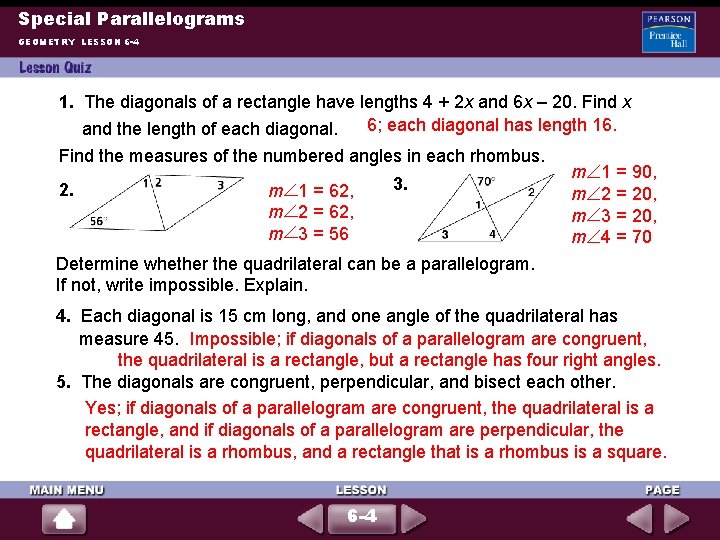 Special Parallelograms GEOMETRY LESSON 6 -4 1. The diagonals of a rectangle have lengths