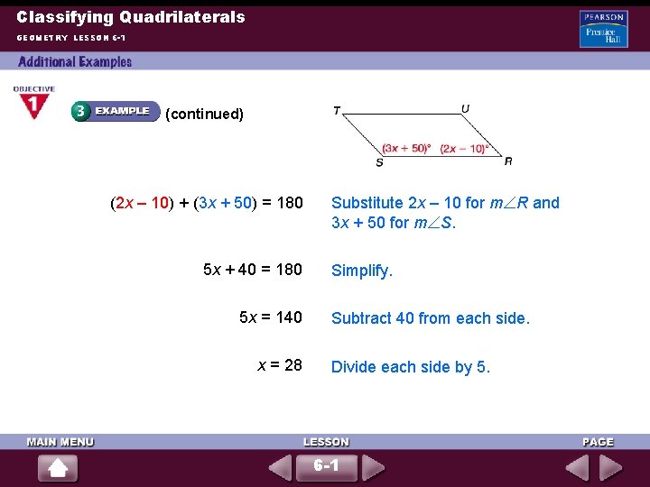 Classifying Quadrilaterals GEOMETRY LESSON 6 -1 (continued) (2 x – 10) + (3 x