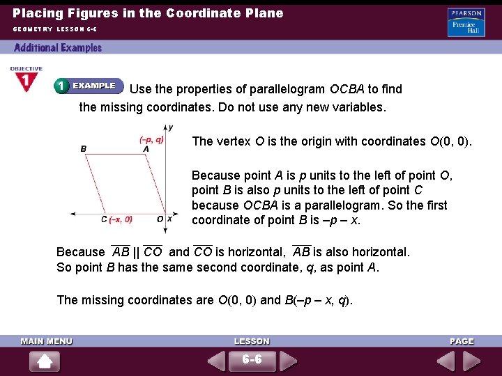 Placing Figures in the Coordinate Plane GEOMETRY LESSON 6 -6 Use the properties of