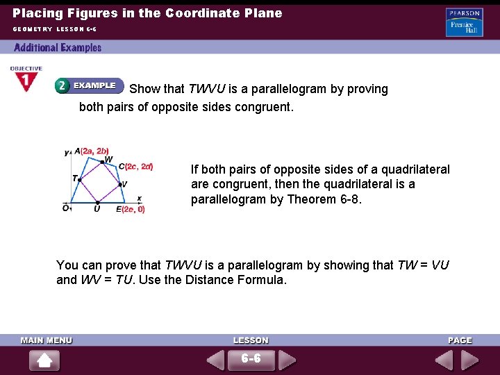 Placing Figures in the Coordinate Plane GEOMETRY LESSON 6 -6 Show that TWVU is