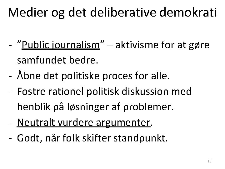 Medier og det deliberative demokrati - ”Public journalism” – aktivisme for at gøre samfundet
