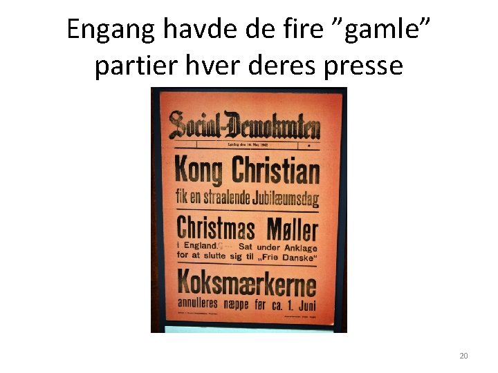Engang havde de fire ”gamle” partier hver deres presse 20 