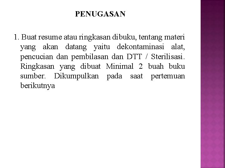 PENUGASAN 1. Buat resume atau ringkasan dibuku, tentang materi yang akan datang yaitu dekontaminasi