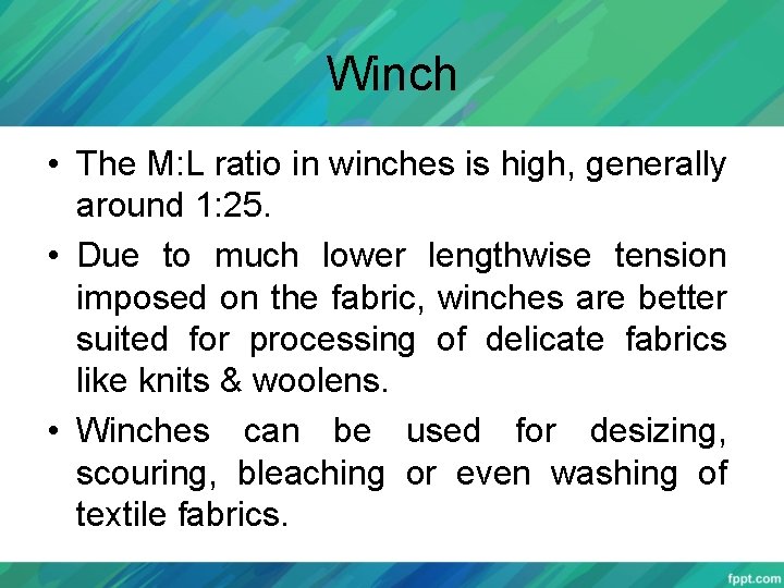 Winch • The M: L ratio in winches is high, generally around 1: 25.