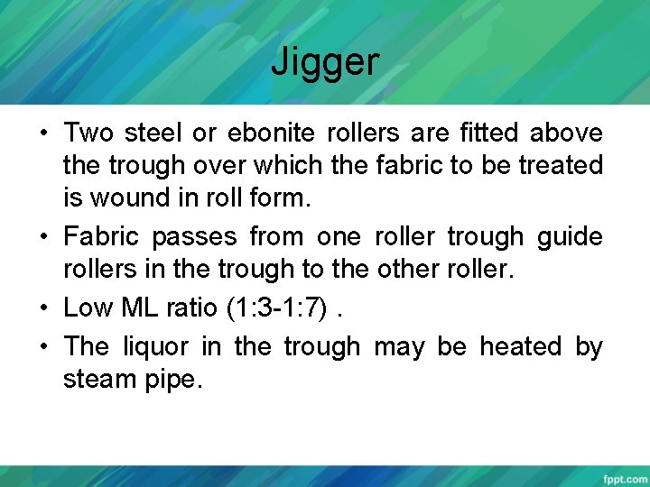 Jigger • Two steel or ebonite rollers are fitted above the trough over which