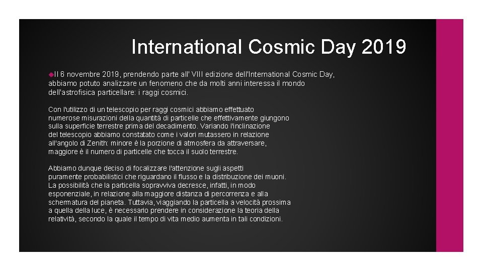 International Cosmic Day 2019 Il 6 novembre 2019, prendendo parte all' VIII edizione dell'International