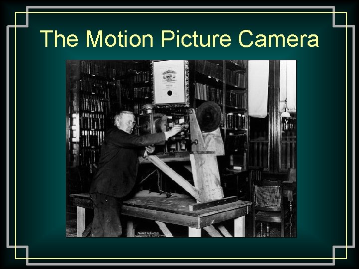 The Motion Picture Camera 