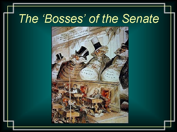 The ‘Bosses’ of the Senate 