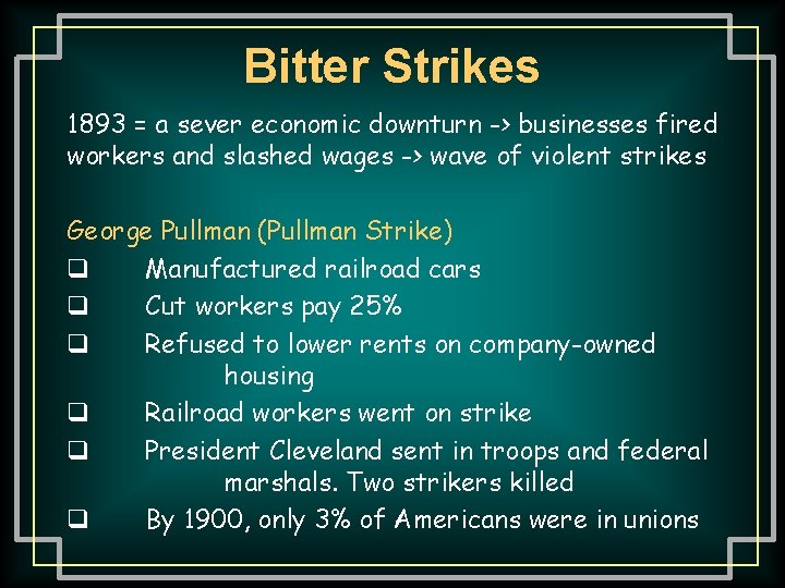 Bitter Strikes 1893 = a sever economic downturn -> businesses fired workers and slashed