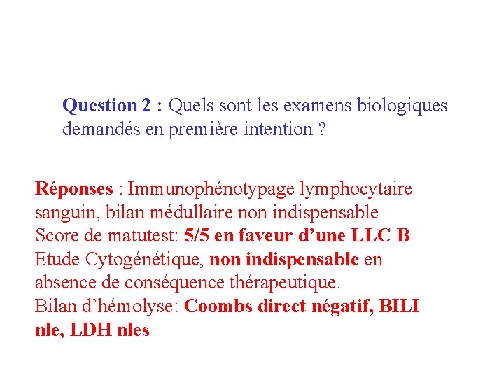 Question 2 : Quels sont les examens biologiques demandés en première intention ? Réponses
