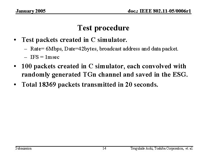 January 2005 doc. : IEEE 802. 11 -05/0006 r 1 Test procedure • Test
